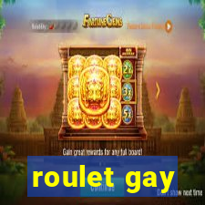 roulet gay